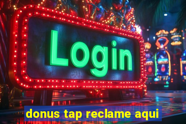 donus tap reclame aqui